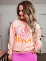 It's A Good Day To Be Happy - Graphic Sweatshirt @happyhemlines
