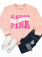 In October We Wear Pink Graphic Sweatshirt