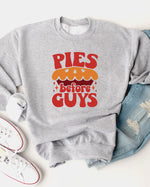 Pies Before Guys Graphic Sweatshirt
