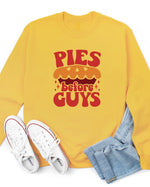 Pies Before Guys Graphic Sweatshirt