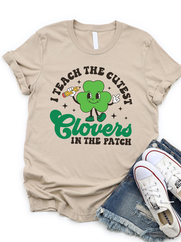 I teach the cutest Clovers in the Patch Graphic Tee