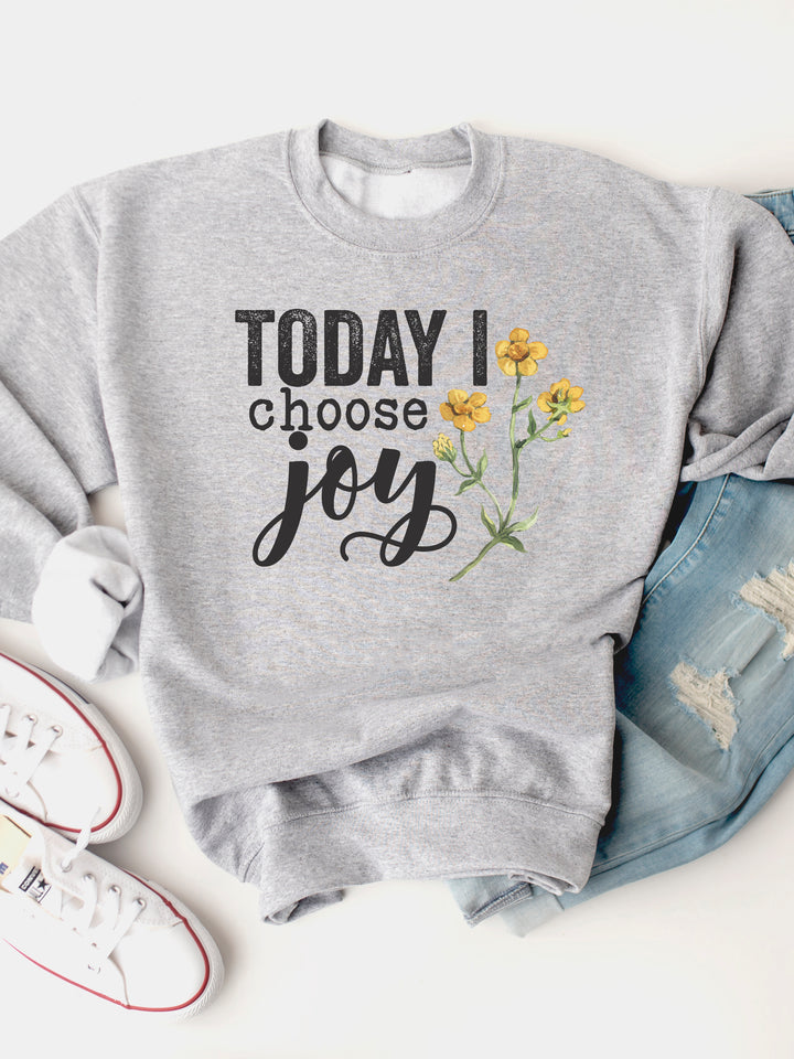 Today I Choose Joy Graphic Sweatshirt