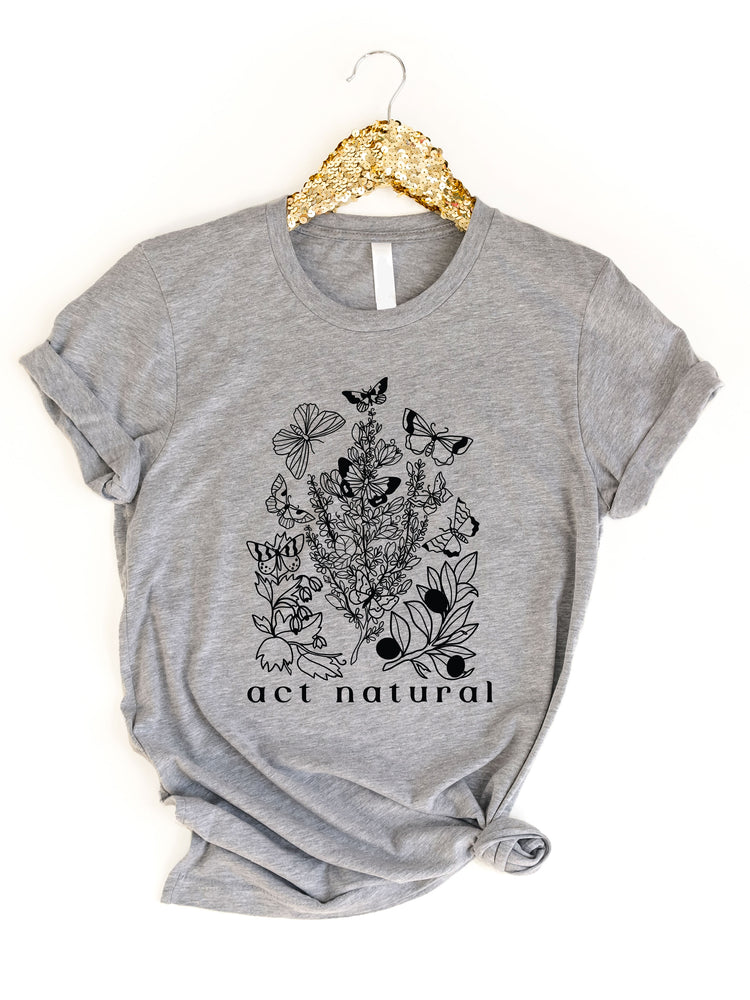 Act Natural Graphic Tee