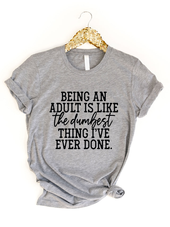 Adulting is dumb Graphic Tee
