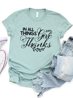 In all things Give Thanks Graphic Tee