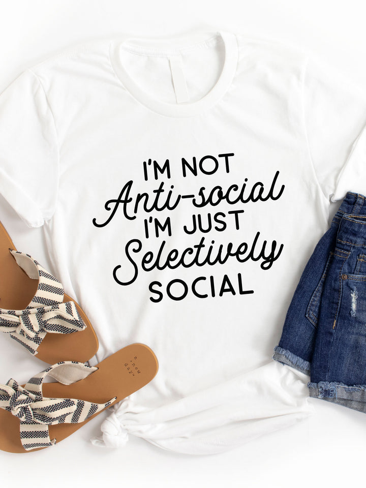 I'm not Anti-Social I'm Just Selectively Social Graphic Tee
