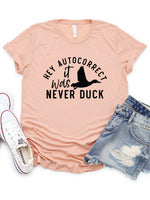 Autocorrect It was never Duck Graphic Tee