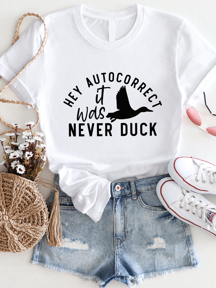 Autocorrect It was never Duck Graphic Tee