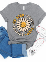 Be Kind, Teach, Inspire, Love Graphic Tee