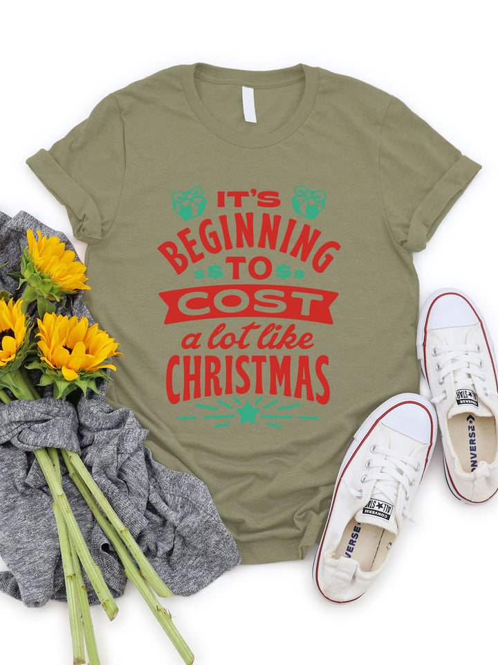 It's Beginning To Cost A lot Like Christmas Graphic Tee