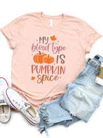 My Blood Type Is Pumpkin Spice Graphic Tee