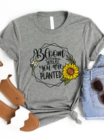 Bloom Where You Are Planted Graphic Tee