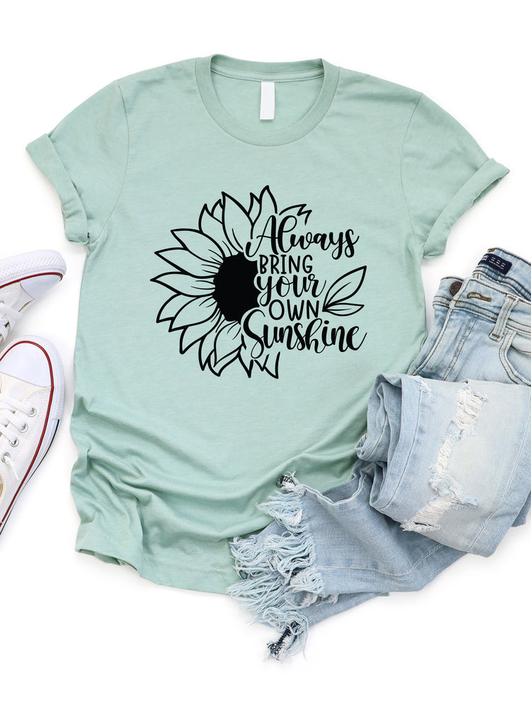 Always Bring Your Own Sunshine Graphic Tee