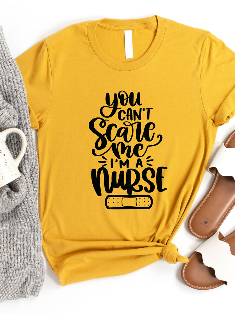 You can't scare me I'm a Nurse Graphic Tee