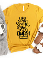 You can't scare me I'm a Nurse Graphic Tee