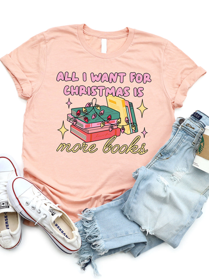 All I want for Christmas is more books Graphic Tee