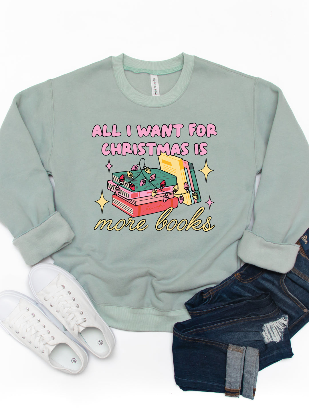 All I Want For Christmas Is More Books - Christmas Graphic Sweatshirt