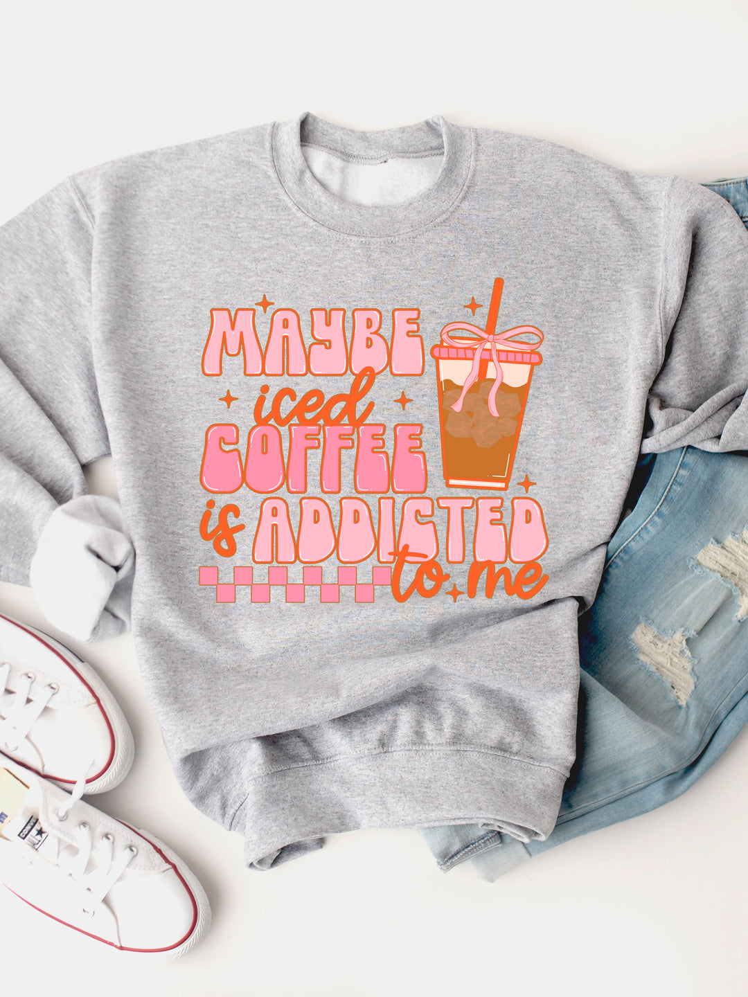 Maybe Iced Coffee is Addicted to Me Graphic Sweatshirt