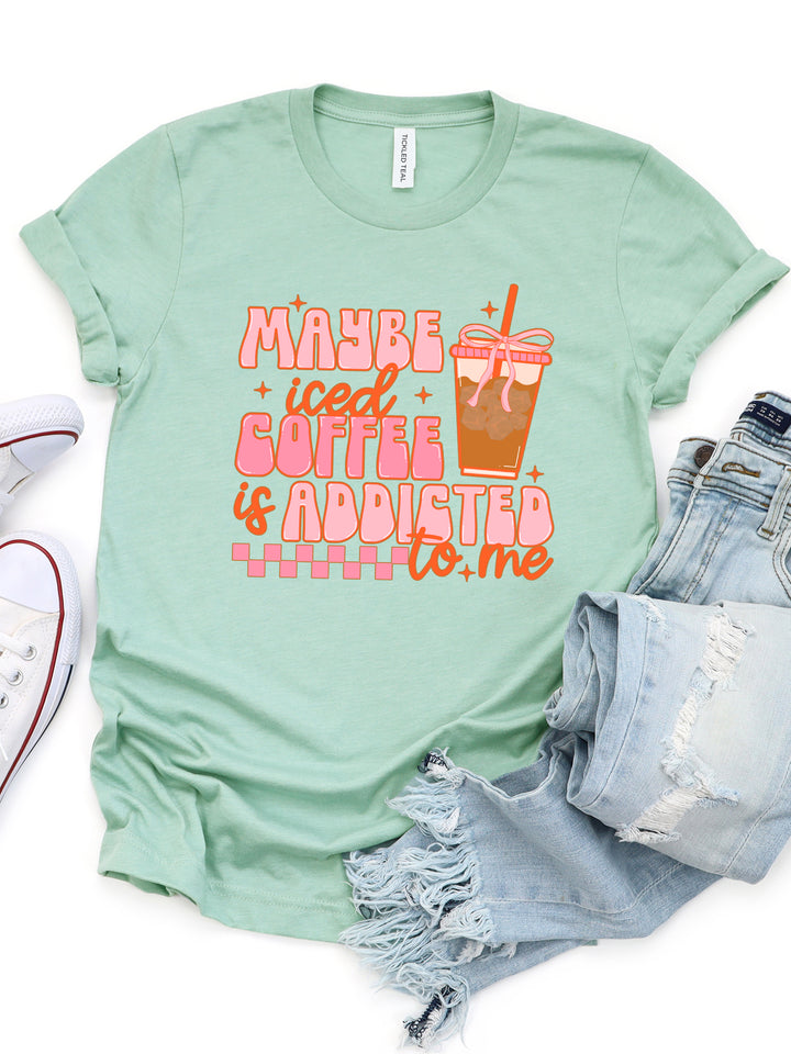 Maybe Iced Coffee is Addicted to Me Graphic Tee