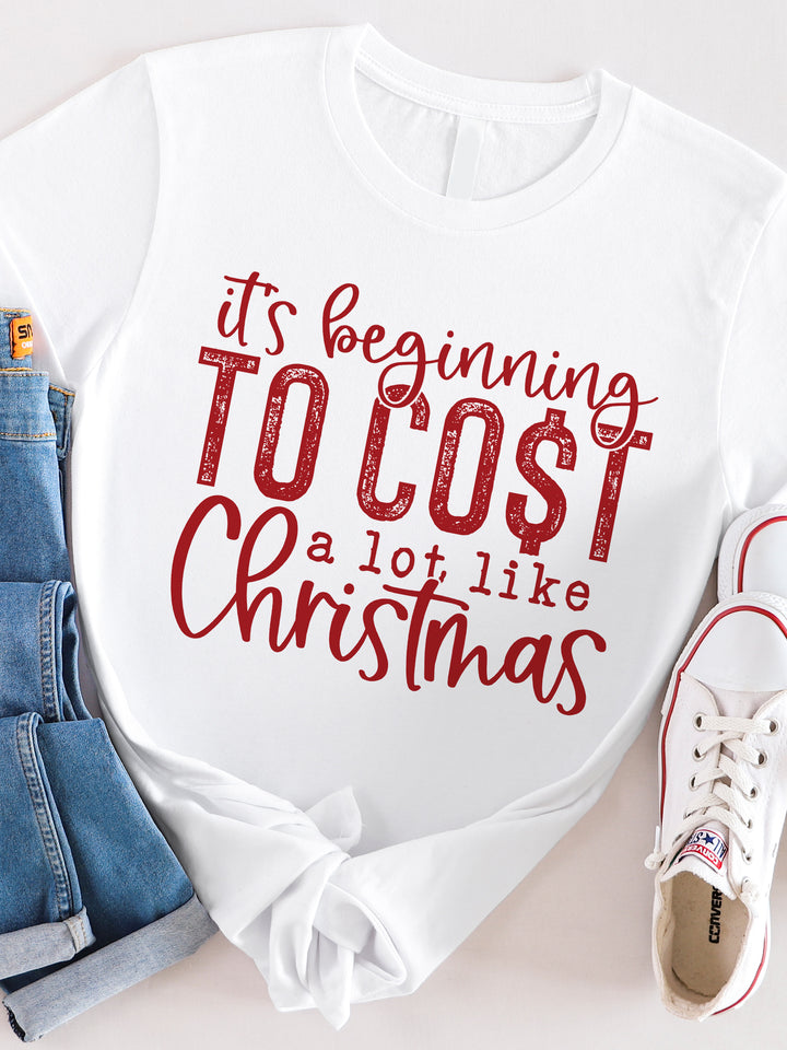 Cost A Lot Like Christmas Graphic Tee