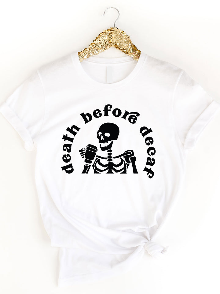 Death before Decaf Graphic Tee