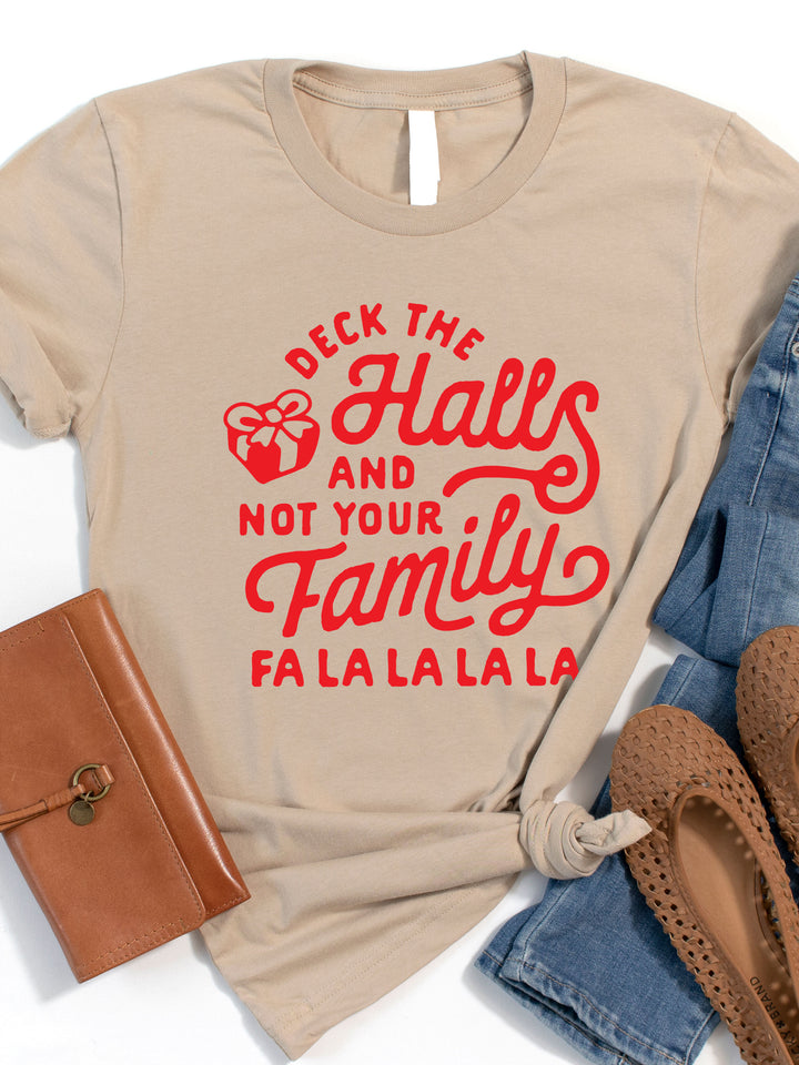 Deck The Halls & Not Your Family Graphic Tee