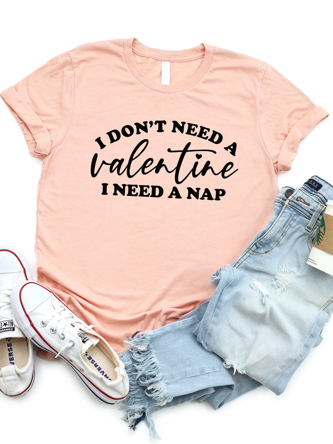 Don't need a Valentine I need a nap Graphic Tee