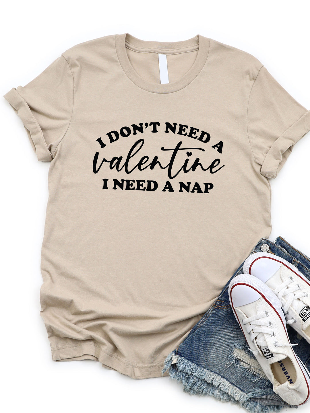 Don't need a Valentine I need a nap Graphic Tee