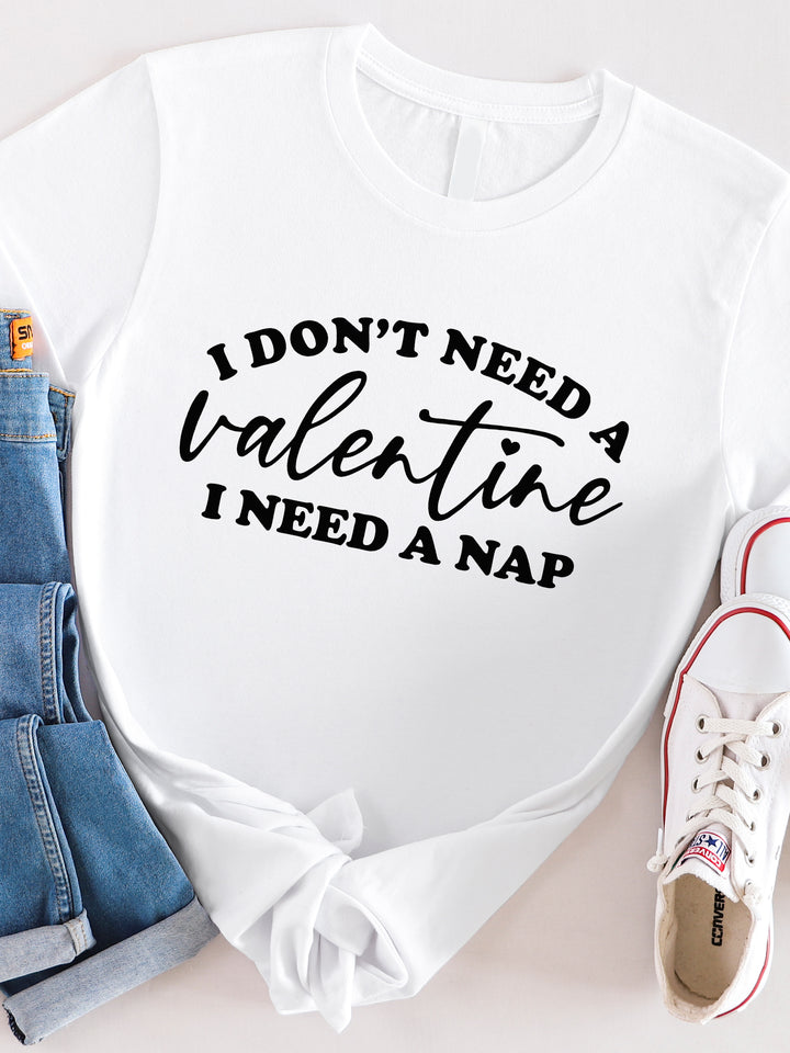 Don't need a Valentine I need a nap Graphic Tee