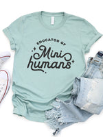 Educator of Mini Humans Graphic Tee