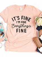 It's fine I'm Fine Everything's fine Graphic Tee