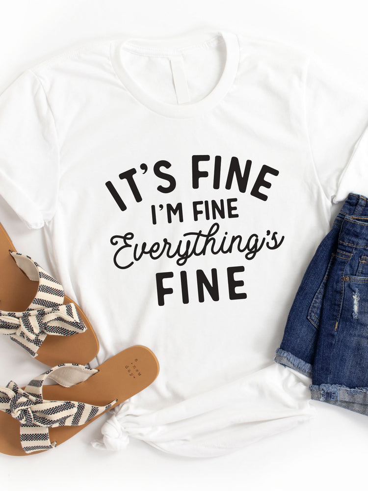 It's fine I'm Fine Everything's fine Graphic Tee