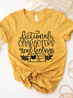 Fictional Characters Real Feelings Graphic Tee