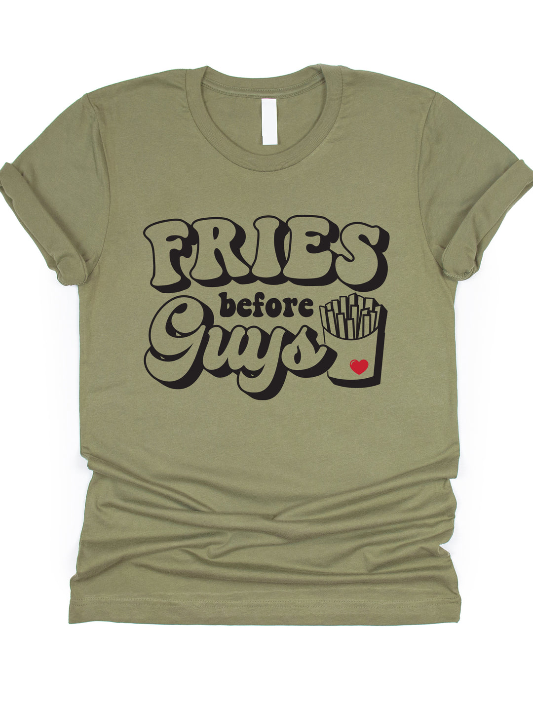Fries before Guys Graphic Tee