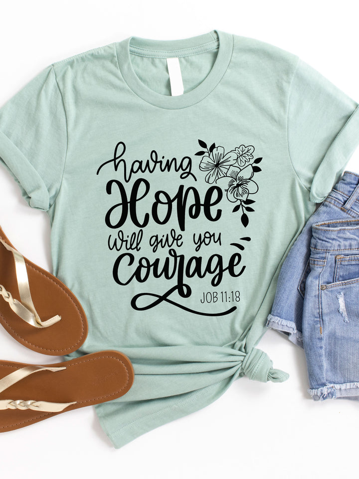 Hope Will Give You Courage Graphic Tee