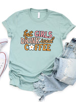 Hot Girls Drink Iced Coffee Graphic Tee