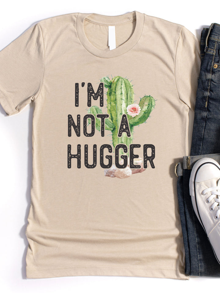 I'm Not A Hugger Graphic Tee