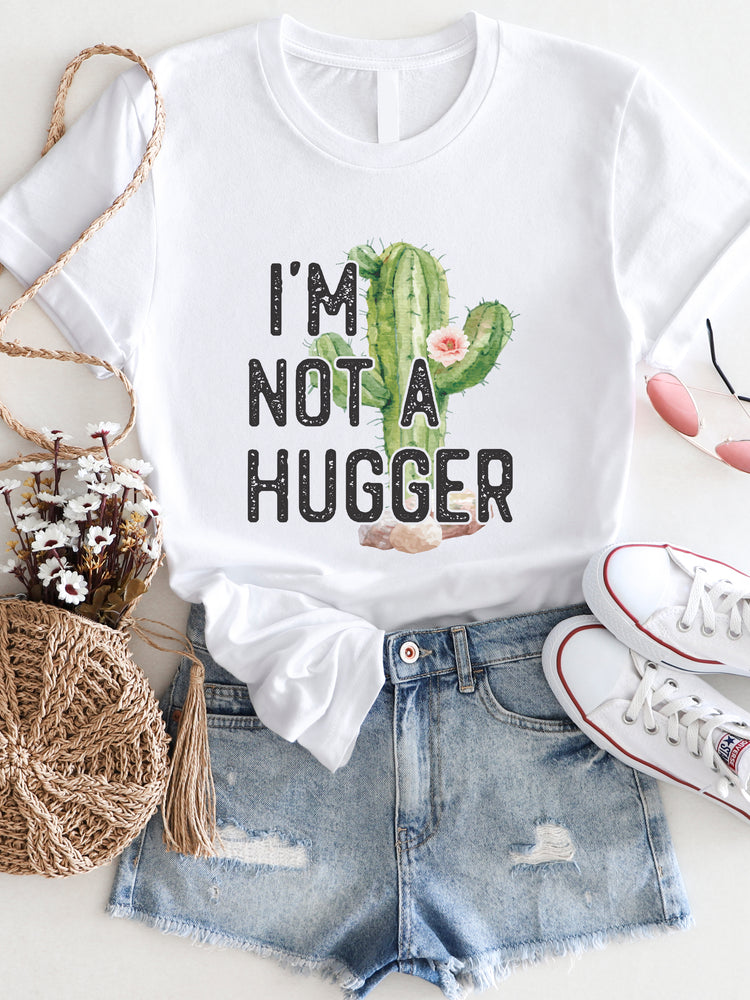 I'm Not A Hugger Graphic Tee
