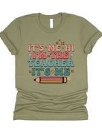 It's Me, Hi, Im The Teacher Graphic Tee