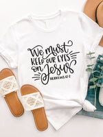 Keep our eyes on Jesus Graphic Tee