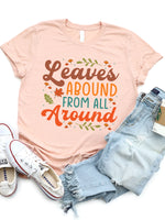 Leaves Abound From All Around Graphic Tee