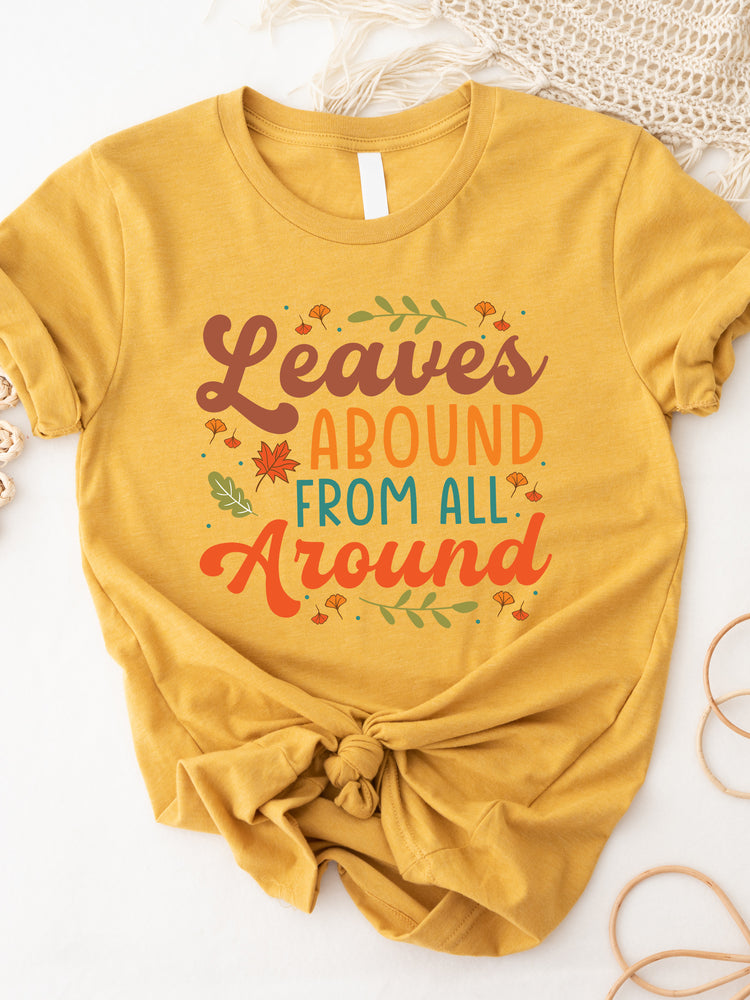 Leaves Abound From All Around Graphic Tee