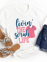 Livin' the scrub life Graphic Tee