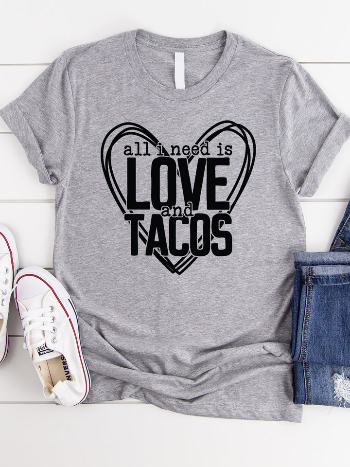 All I need is Love and Tacos Graphic Tee