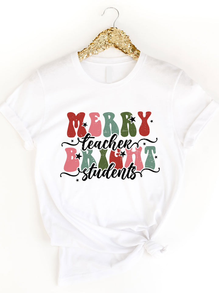 Merry Teachers Bright Students Graphic Tee