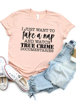 Take a nap and watch true crime Graphic Tee