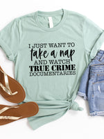 Take a nap and watch true crime Graphic Tee