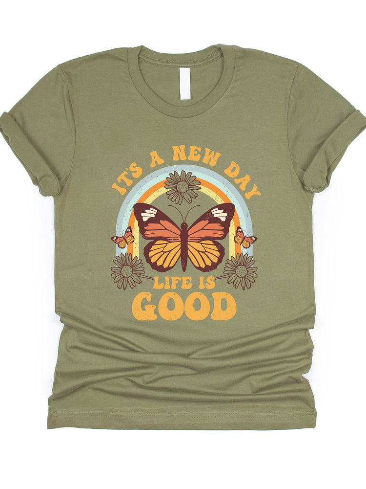 It's a new day, Life is good Graphic Tee