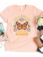 It's a new day, Life is good Graphic Tee