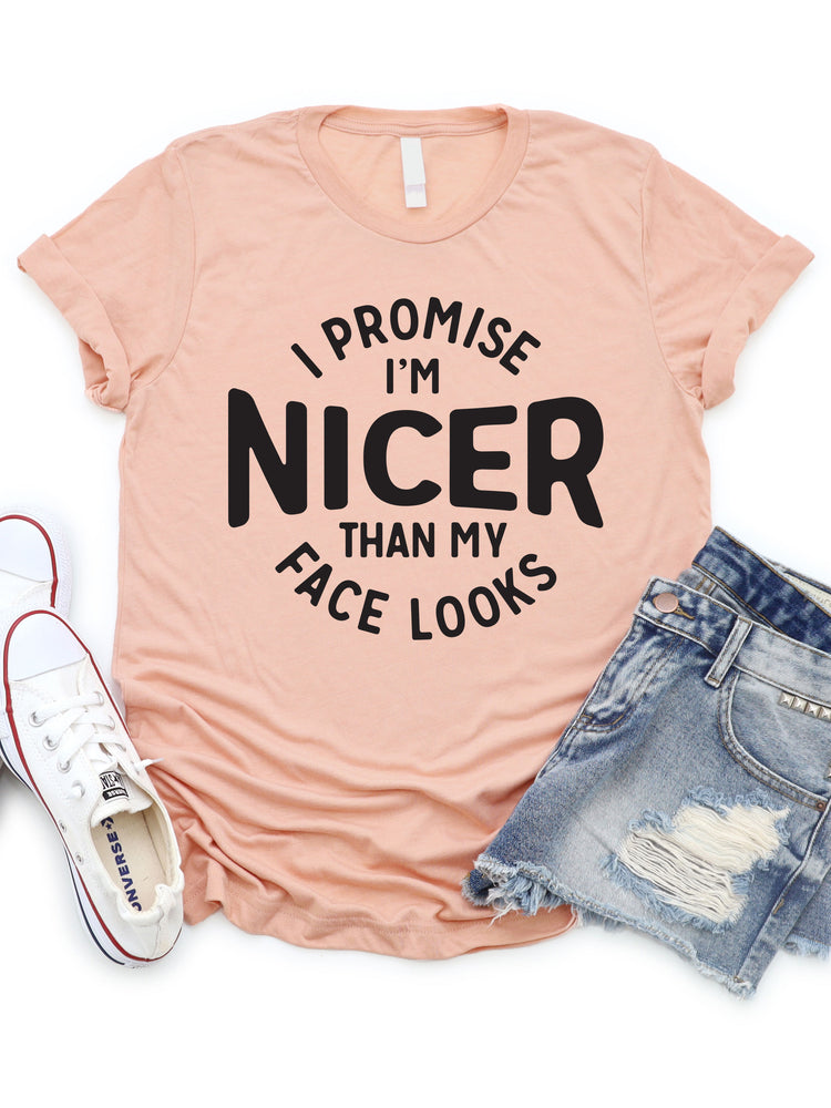 I promise I'm nicer than my face looks Graphic Tee